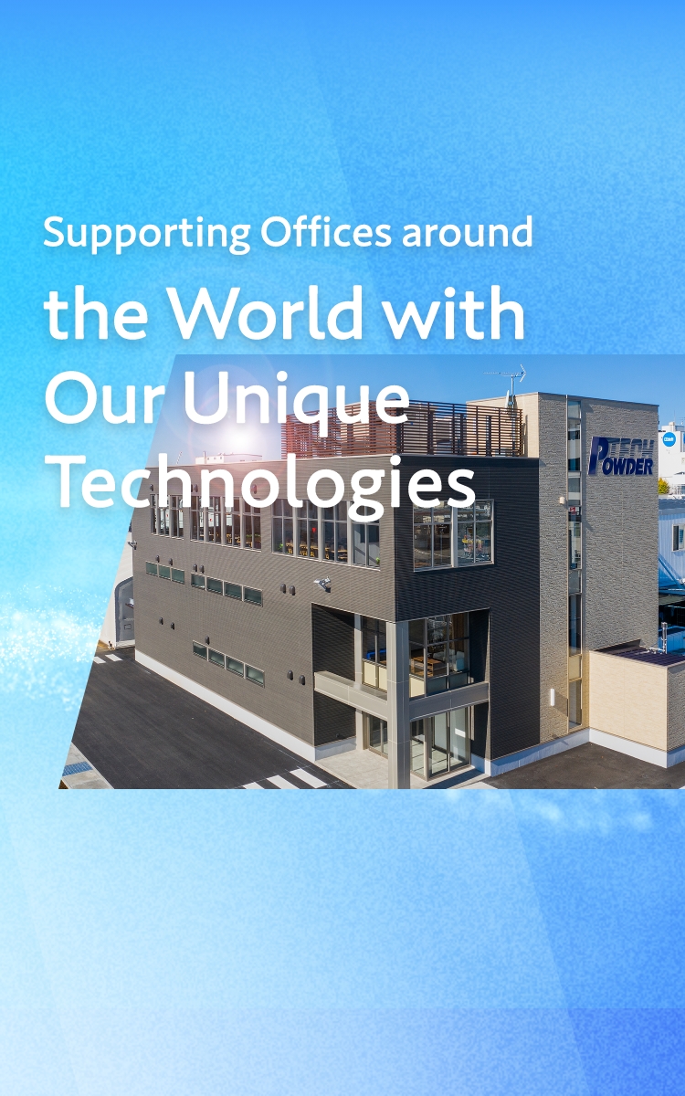 Supporting Offices around the World with Our Unique Technologies